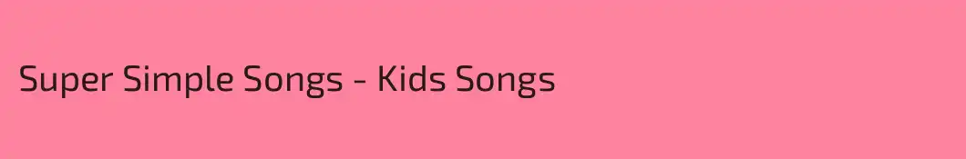 Super Simple Songs - Kids Songs